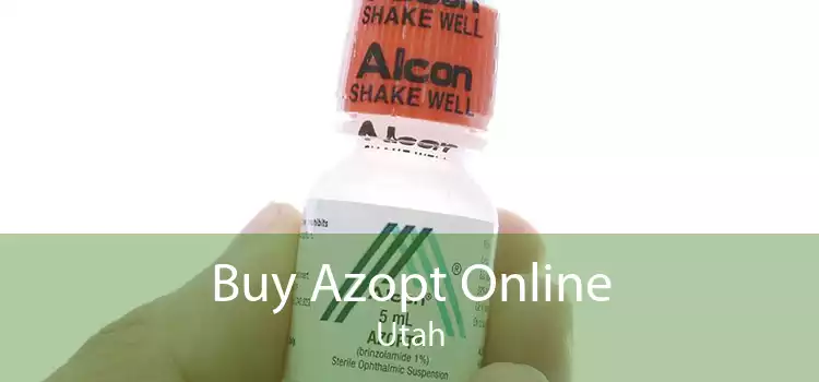 Buy Azopt Online Utah