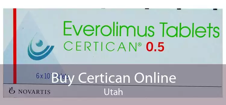 Buy Certican Online Utah