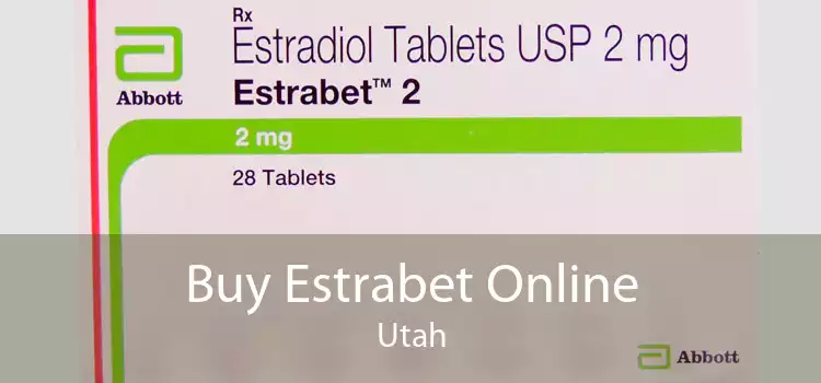 Buy Estrabet Online Utah
