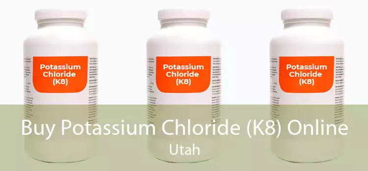 Buy Potassium Chloride (K8) Online Utah