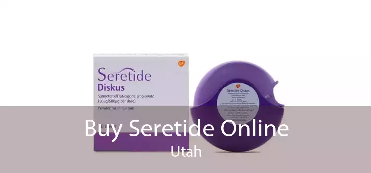 Buy Seretide Online Utah