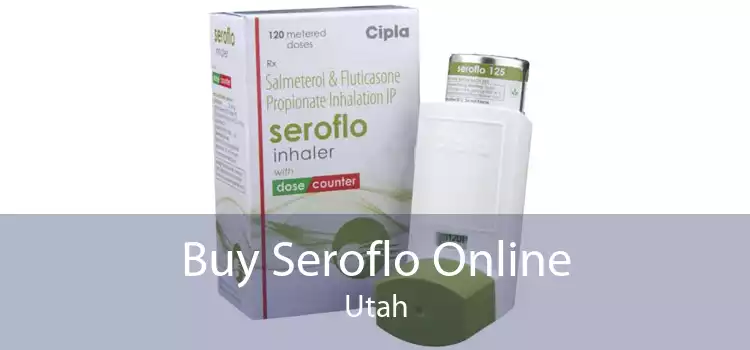 Buy Seroflo Online Utah