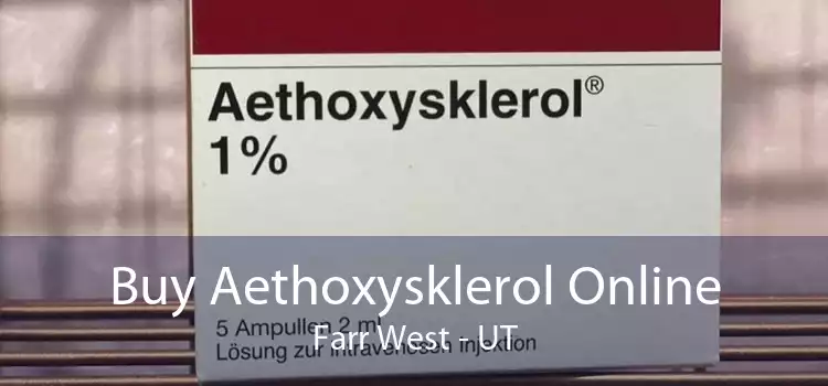 Buy Aethoxysklerol Online Farr West - UT