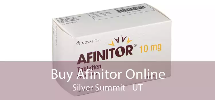 Buy Afinitor Online Silver Summit - UT
