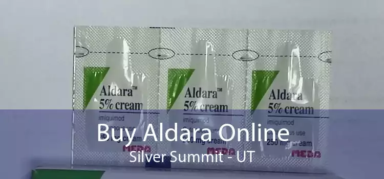 Buy Aldara Online Silver Summit - UT