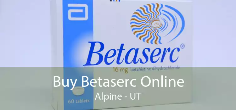 Buy Betaserc Online Alpine - UT