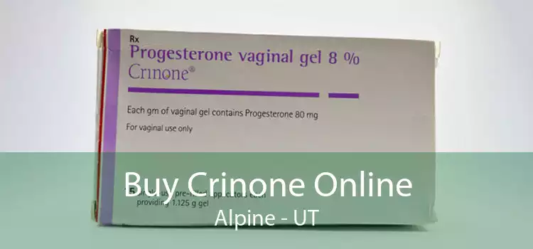 Buy Crinone Online Alpine - UT