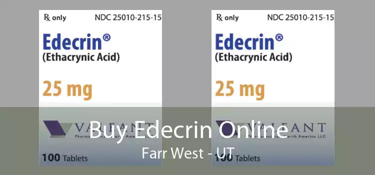 Buy Edecrin Online Farr West - UT