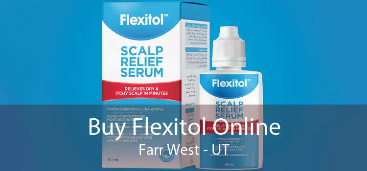 Buy Flexitol Online Farr West - UT
