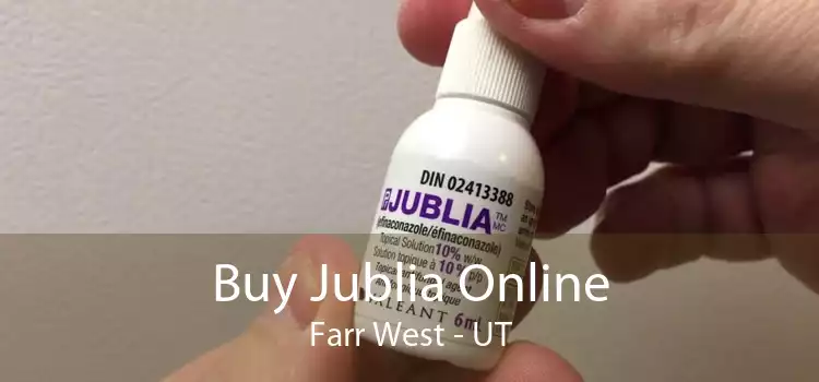 Buy Jublia Online Farr West - UT