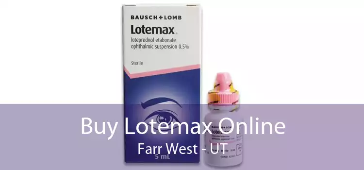 Buy Lotemax Online Farr West - UT