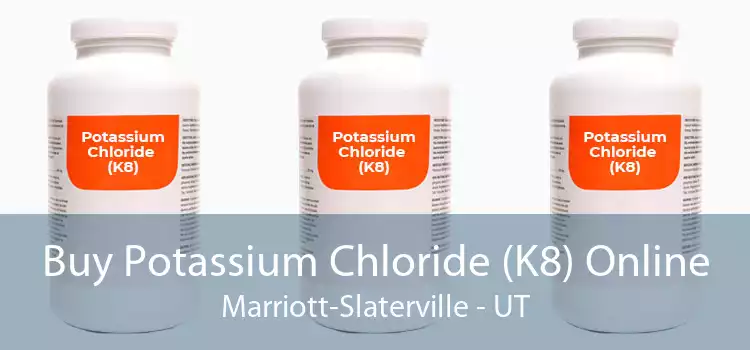 Buy Potassium Chloride (K8) Online Marriott-Slaterville - UT