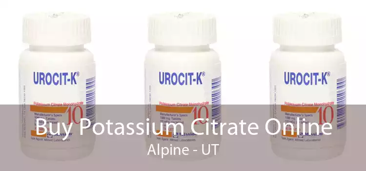 Buy Potassium Citrate Online Alpine - UT