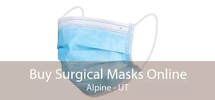 Buy Surgical Masks Online Alpine - UT
