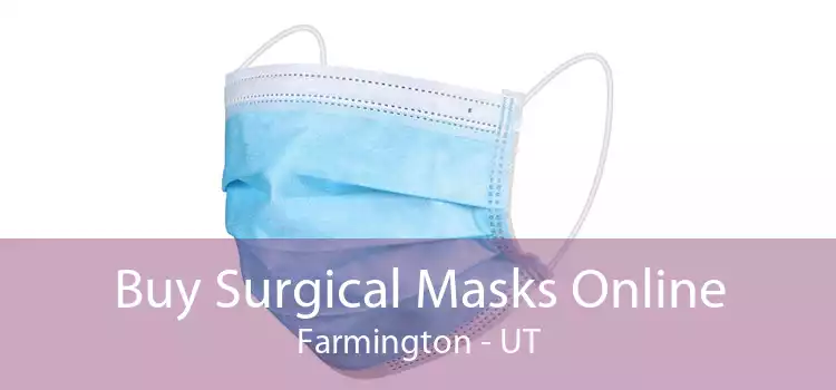 Buy Surgical Masks Online Farmington - UT