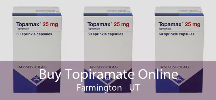 Buy Topiramate Online Farmington - UT