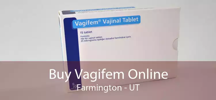 Buy Vagifem Online Farmington - UT