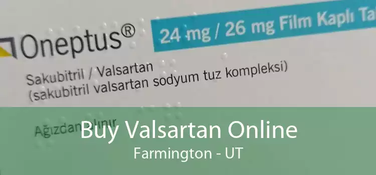 Buy Valsartan Online Farmington - UT